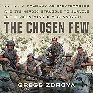 The Chosen Few: A Company of Paratroopers and Its Heroic Struggle to Survive in the Mountains of Afghanistan Audiobook