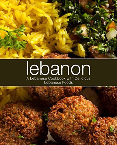 Lebanon: A Lebanese Cookbook with Delicious Lebanese Food by BookSumo Press
