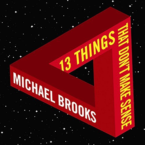 13 Things That Don't Make Sense: The Most Intriguing Scientific Mysteries Audiobook