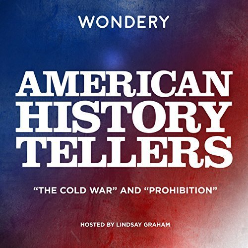 American History Tellers: "The Cold War" and "Prohibition" Audiobook