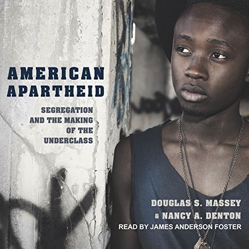 American Apartheid: Segregation and the Making of the Underclass Audiobook