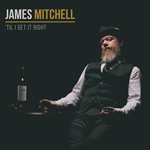 James Mitchell - 'Til I Get It Right (2018) MP3/FLAC