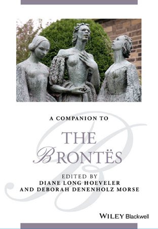 A Companion to the Brontës by Diane Long Hoeveler and Deborah Denenholz Morse