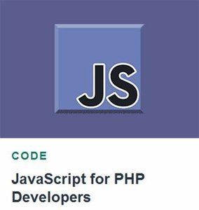 Tutsplus - JavaScript for PHP Developers
