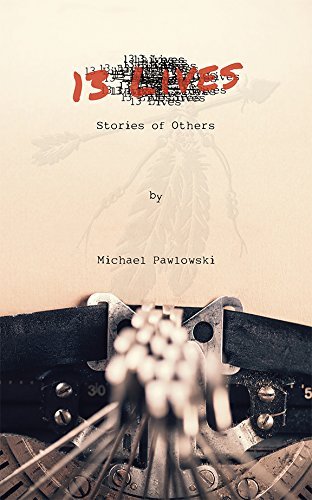 13 Lives: Stories of Others