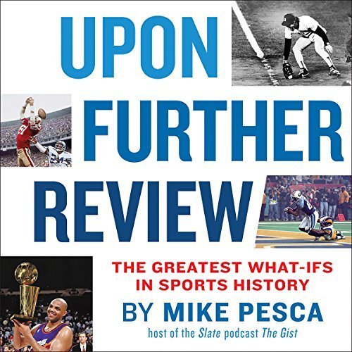 Upon Further Review: The Greatest What-Ifs in Sports History Audiobook