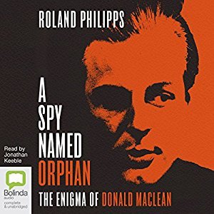 A Spy Named Orphan: The Enigma of Donald Maclean Audiobook