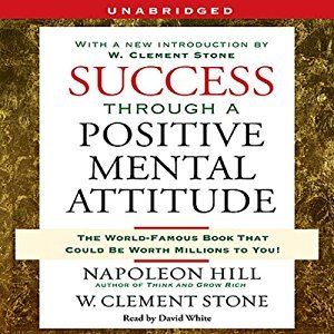 Napoleon Hill: Success Through a Positive Mental Attitude Audiobook