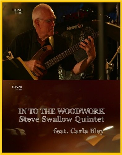 Steve Swallow Quintet with Carla Bley - Into The Woodwork (2013) HDTV 1080р