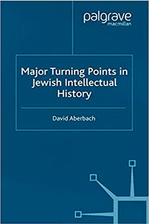 Major Turning Points in Jewish Intellectual History by D. Aberbach