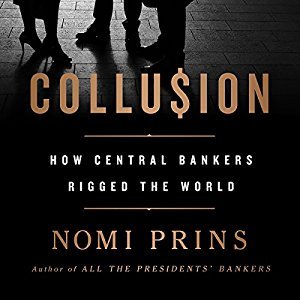 Collusion: How Central Bankers Rigged the World Audiobook