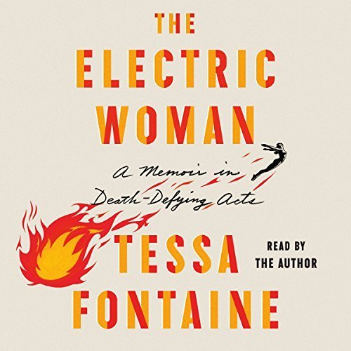 The Electric Woman: A Memoir in Death-Defying Acts Audiobook