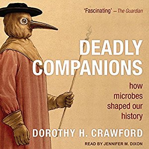 Deadly Companions: How Microbes Shaped Our History Audiobook