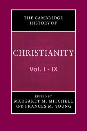The Cambridge History of Christianity 9 Volume Set