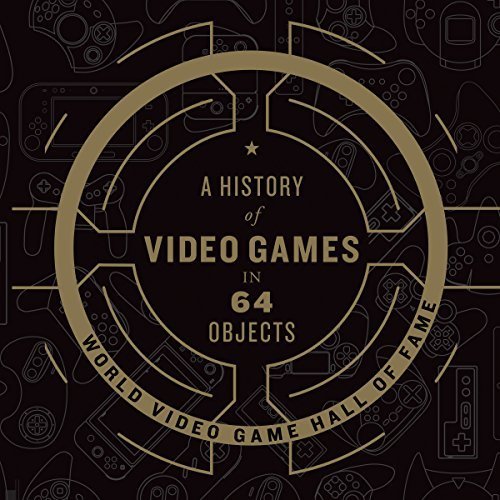 A History of Video Games in 64 Objects Audiobook