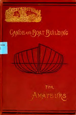 Canoe and boat building : a complete manual for amateurs by W. P. Stephens