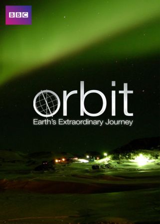 BBC Orbit Earths Extraordinary Journey 2012 720p BRRips x264 AAC DiVERSiTY