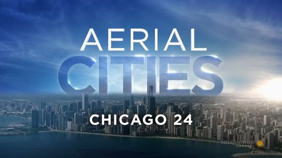 Smithsonian Channel - Aerial Cities: Chicago 24 (2018) iNTERNAL 720p HDTV x264-DHD