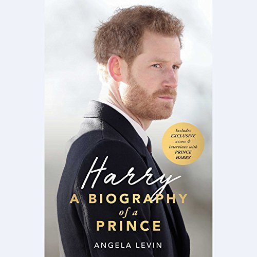 Harry: A Biography of a Prince Audiobook