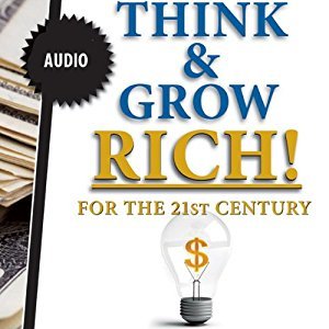 Think &amp; Grow Rich - in the 21st Century Audiobook