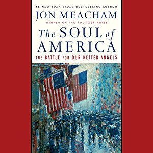 The Soul of America: The Battle for Our Better Angels byJon Meacham [AudioBook]