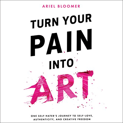 Turn Your Pain into Art (Audiobook)