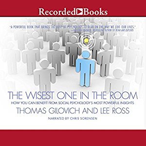 The Wisest One in the Room: How You Can Benefit from Social Psychology's Most Powerful Insights (Audiobook)