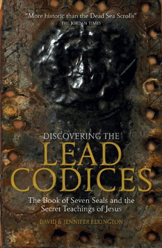 Discovering the Lead Codices: The Book of Seven Seals and the Secret Teachings of Jesus 