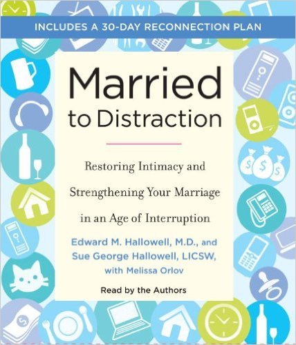 Married to Distraction: Restoring Intimacy and Strengthening Your Marriage in an Age of Interruption (Audiobook)