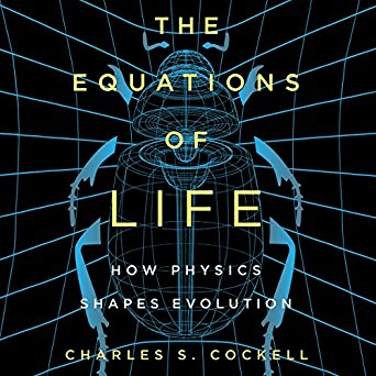 The Equations of Life: How Physics Shapes Evolution (Audiobook)