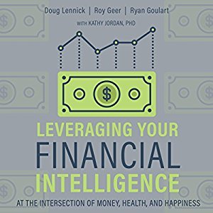 Leveraging Your Financial Intelligence: At the Intersection of Money, Health, and Happiness (Audiobook)