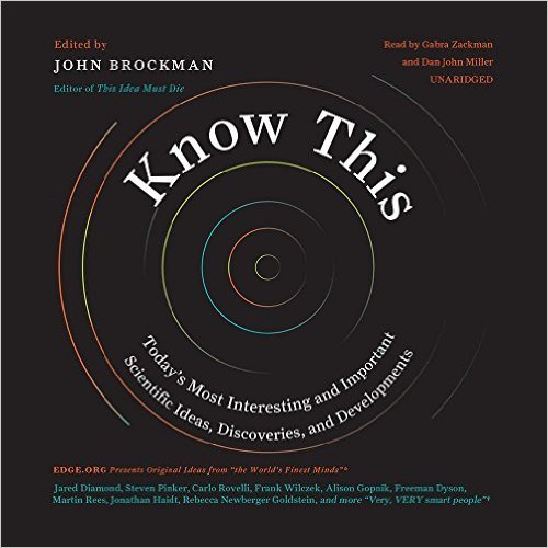 Know This: Today's Most Interesting and Important Scientific Ideas, Discoveries, and Developments (Audiobook)