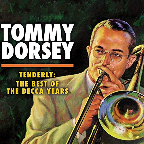 Tommy Dorsey - Tenderly: The Best of the Decca Years (2018) MP3/FLAC