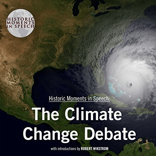 The Climate Change Debate: The Historic Moments in Speech Series (Audiobook)