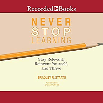 Never Stop Learning: Stay Relevant, Reinvent Yourself, and Thrive (Audiobook)
