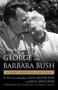 George &amp; Barbara Bush: A Great American Love Story