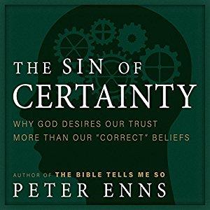 The Sin of Certainty: Why God Desires Our Trust More than Our Correct Beliefs Audiobook
