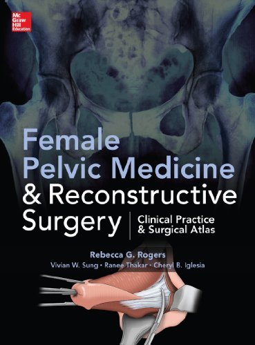 Female Pelvic Medicine and Reconstructive Surgery 1st Edition, Kindle Edition by Rebecca G. Rogers