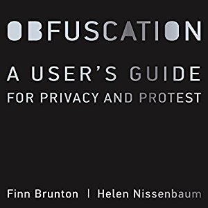 Obfuscation: A User's Guide for Privacy and Protest (Audiobook)