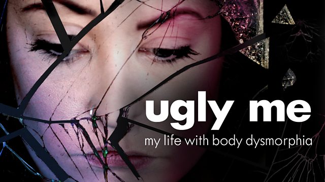 BBC Ugly Me My Life With Body Dysmorphia 2018 x264-TVC
