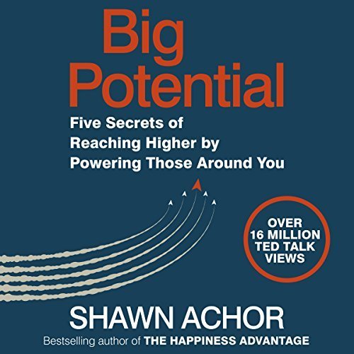Big Potential: Five Secrets of Reaching Higher by Powering Those Around You (Audiobook)