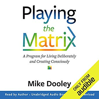 Playing the Matrix: A Program for Living Deliberately and Creating Consciously (Audiobook)