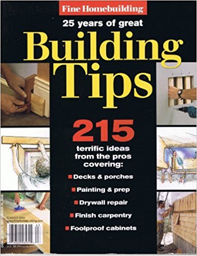 Fine Homebuilding 25 Yrs of Great Building Tips