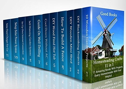 Homesteading Crafts 11 in 1: 11 Amazing Books With Projects Every Homesteader Will Find Helpful 