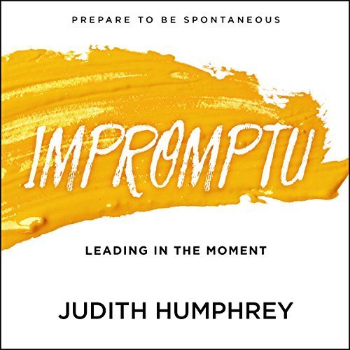 Impromptu: Leading in the Moment Audiobook