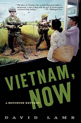 Vietnam, Now: A Reporter Returns by David Lamb