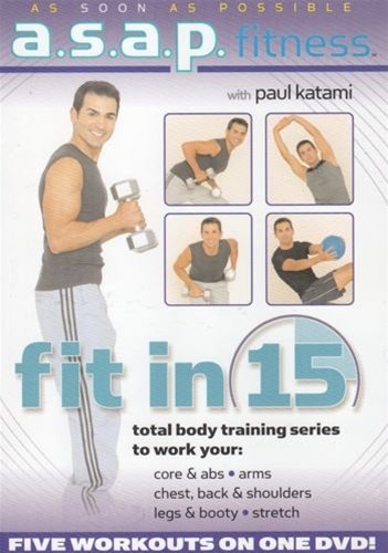 Paul Katami - ASAP Fitness: Fit in 15 2009