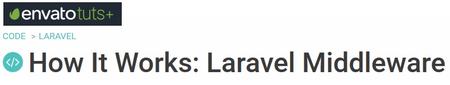 Tutsplus - How It Works Laravel Middleware