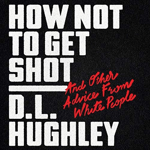 How Not to Get Shot: And Other Advice from White People (Audiobook)
