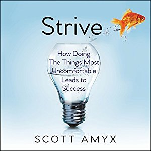 Strive: How Doing the Things Most Uncomfortable Leads to Success (Audiobook)